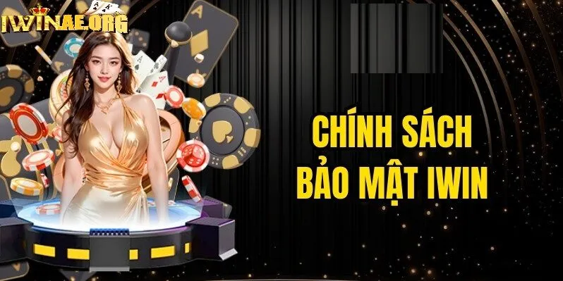 Những chính sách bảo mật Iwin áp dụng